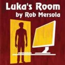 LUKA'S ROOM Opens Tonight at Rogue Machine