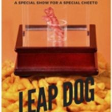 LEAP DOG, a Special Show for a Special Cheeto, to Play iO Chicago