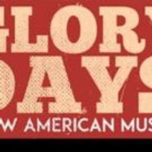 GLORY DAYS to Make Chicago Premiere This August