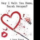 James Vincent Frank Pens MAY I WALK YOU HOME, SARAH MORGAN?