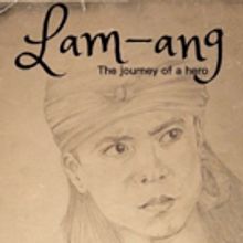 LAM -ANG - THE JOURNEY OF A HERO at The Midtown International Theatre Festival