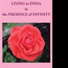 Gloria Blake Releases LIVING in INDIA IN THE PRESENCE of DIVINITY