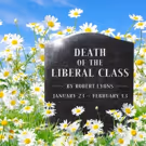 New Ohio Theatre Opens World Premiere of Robert Lyons' DEATH OF THE LIBERAL CLASS…