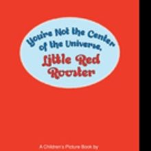 Roderick Lenetsky Releases 'You're Not the Center of the Universe Little Red Rooster'