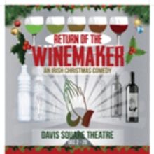Tir Na Productions Presents RETURN OF THE WINEMAKER: AN IRISH CHRISTMAS COMEDY, Now…