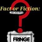 Hybrid Show FACT OR FICTION: THE AOJ STORY Comes to Hollywood Fringe, Now thru 6/28