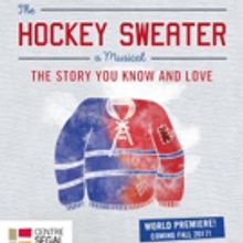 Segal Centre to Mount Musical Adaptation of THE HOCKEY SWEATER for Montreal's 375th A
