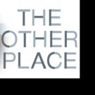 Brookfield Theatre for the Arts Presents THE OTHER PLACE