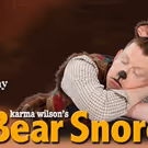 Karma Wilson's BEAR SNORES ON Premieres at Stages Theatre Company Tonight
