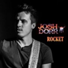 Josh Dorr's 'Rocket' Available for Download; Video Out Now with Sirius XM's Highway…