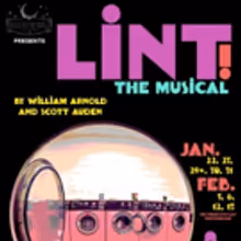The Hole in the Wall Theater to Present LINT! THE MUSICAL, 1/22-2/13