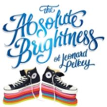 James Lecesne's THE ABSOLUTE BRIGHTNESS OF LEONARD PELKEY to Close Laguna Playhouse's