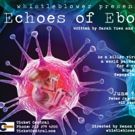 Whistleblower Theater's ECHOES OF EBOLA Begins Off-Broadway Today