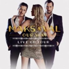 DWTS's Maks & Val Chmerkovskiy Hit the Road with 'Our Way' Tour