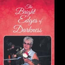 Betty Head Releases THE BRIGHT EDGES OF DARKNESS