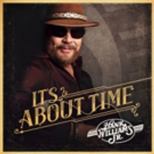 Country Star Hank Williams Jr. Releases New Album IT'S ABOUT TIME Today