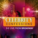 CELEBRITY CONFESSIONS: LIVE FROM BROADWAY to Open Next Month at Actors Temple Theater