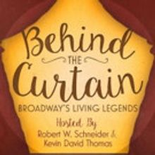 BEHIND THE CURTAIN: BROADWAY'S LIVING LEGENDS Celebrates 1st Year Anniversary