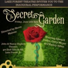 Lake Forest Theatre to Kick Off its Inaugural Season with THE SECRET GARDEN on June 1