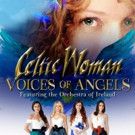 Grammy Nominees CELTIC WOMAN 'Voices Of Angels' Debuts At #1
