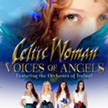 Grammy Nominees CELTIC WOMAN 'Voices Of Angels' Debuts At #1
