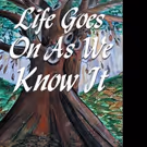 Rita Florence Williams Shares LIFE GOES ON AS WE KNOW IT