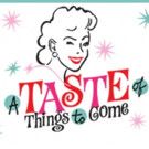 Premiere of A TASTE OF THINGS TO COME Begins Previews Tonight at Bucks County…