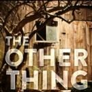 Review Roundup: THE OTHER THING Opens Off-Broadway