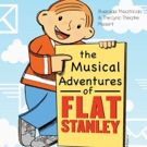 THE MUSICAL ADVENTURES OF FLAT STANLEY to Play The Lyric Theatre This Month