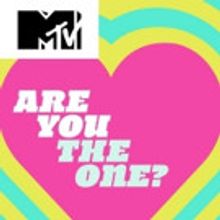 MTV Reveals Singles Looking For Love on ARE YOU THE ONE?, Premiering Today