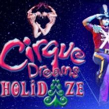 BWW Review: The Fox Theatre Presents Eye-Popping CIRQUE DREAMS HOLIDAZE