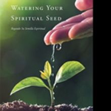 Dr. Maritza M. Knight Pens WATERING YOUR SPIRITUAL SEED