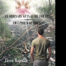 Jason Hapstak Shares 'An Ordinary Guys Guide for Life: Am I Proud of Today?'
