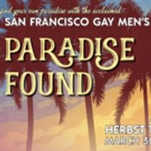 San Francisco Gay Men's Chorus Present PARADISE FOUND