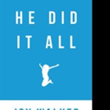 Joy Walker Pens HE DID IT ALL