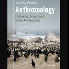 Springer Releases 'Anthrozoology: Embracing Co-Existence in the Anthropocene'