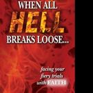 WHEN ALL HELL BREAKS LOOSE by Richard Roberts Is Released