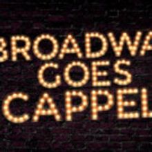 BROADWAY GOES A CAPPELLA at Feinstein's/54 Below