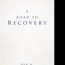 Dan H. Announces A ROAD TO RECOVERY