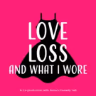 LOVE, LOSS, AND WHAT I WORE to Play NRACT This Month