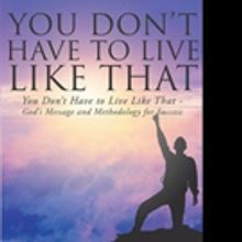 Samuel David Lynch Jr. Launches YOU DON'T HAVE TO LIVE LIKE THAT