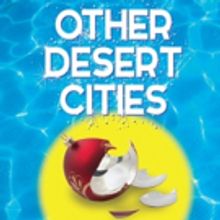 BWW Preview: OTHER DESERT CITIES at Old Opera House