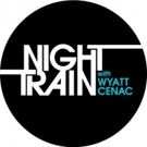 Seeso Orders Second Season o NIGHT TRAIN WITH WYATT CENAC