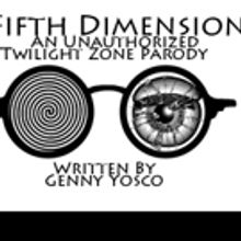 Twilight Zone Parody A FIFTH DIMENSION to Play Joria Stages