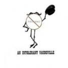 Paul Sadlik Joins Cast of AN INTOLERANT VAUDEVILLE at UNFringed Festival
