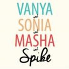 Cape Playhouse's VANYA AND SONIA AND MASHA AND SPIKE Opens Tonight