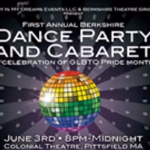BTG and Only In My Dreams to Present Berkshire Dance Party & Cabaret for GLBTQ Pride…