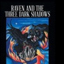 Laura & Ruth Martin Share RAVEN AND THE THREE DARK SHADOWS