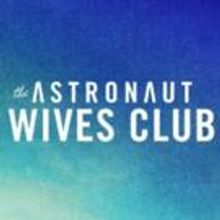 THE ASTRONAUT WIVES CLUB Matches Best Adult 18-49 Rating Since Debut