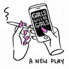 GIRLS WILL BE GIRLS to Make World Premiere at FringeNYC